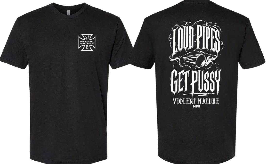 Loud Pipes Get Pussy tshirt