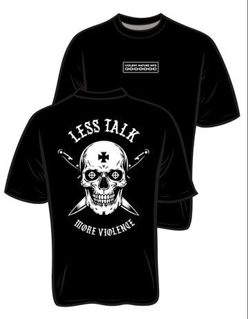 Less Talk More Violence T-shirt