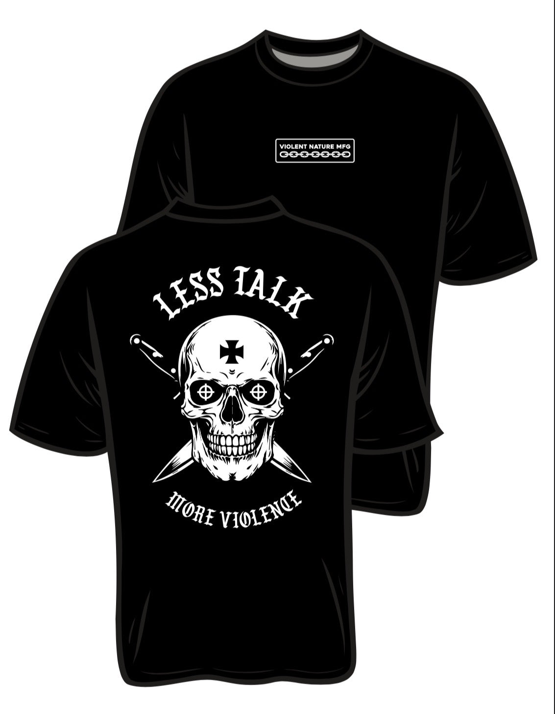 Less Talk More Violence T-shirt